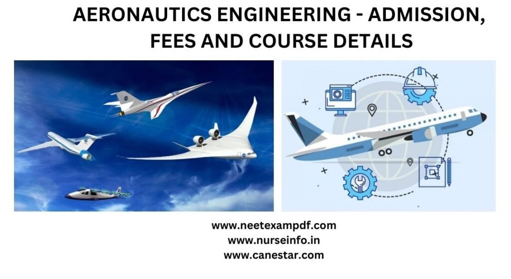 AERONAUTICS ENGINEERING – COURSE, ADMISSION, ELIGIBILITY, COURSE CURRICULUM AND FEE STRUCTURE