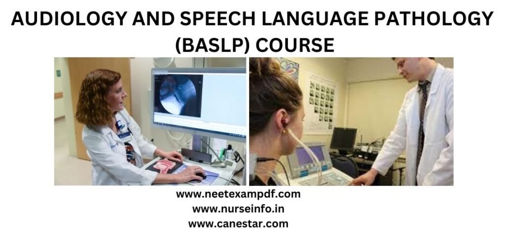 AUDIOLOGY AND SPEECH LANGUAGE PATHOLOGY (BASLP) COURSE - COURSE, ELIGIBILITY, DURATION, COURSE CURRICULUM, FEE STRUCTURE, CAREER OPPORTUNITY (ABROAD) AND SALARY