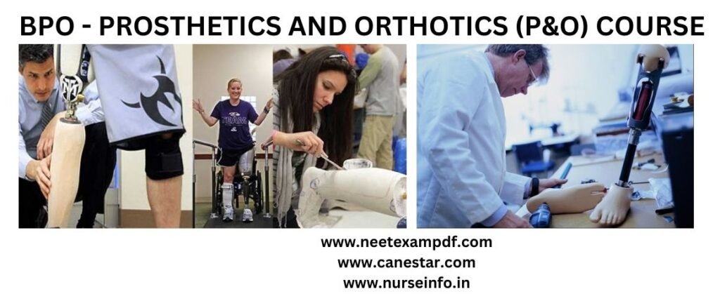 BPO - PROSTHETICS AND ORTHOTICS (P&O) COURSE - COURSE, ELIGIBILITY, DURATION, COURSE CURRICULUM, FEE STRUCTURE, CAREER OPPORTUNITY (ABROAD) AND SALARY