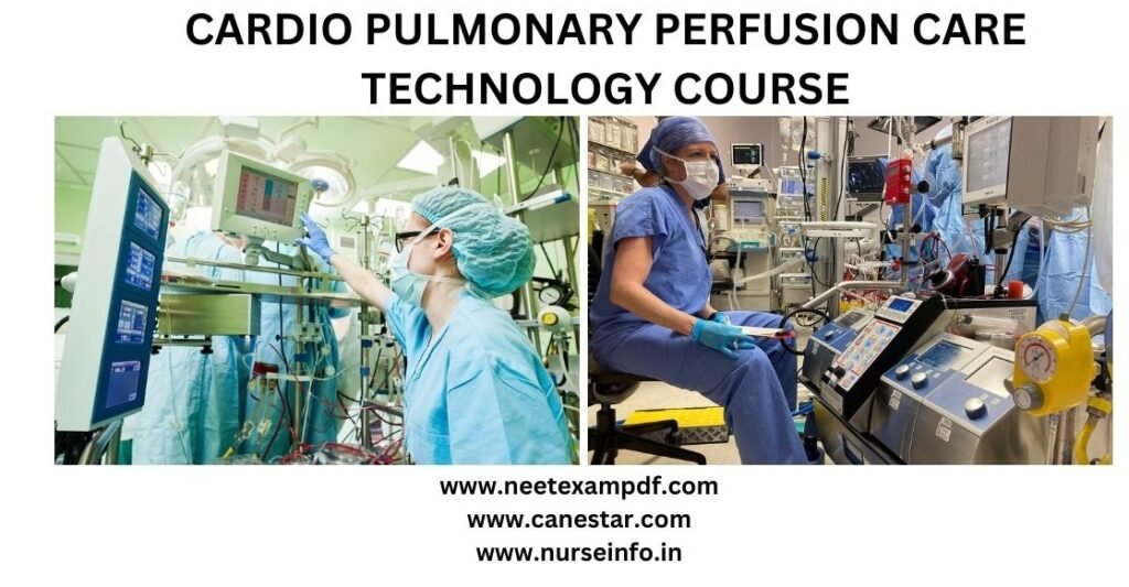 CARDIO PULMONARY PERFUSION CARE TECHNOLOGY COURSE - COURSE, ELIGIBILITY, DURATION, COURSE CURRICULUM, FEE STRUCTURE, CAREER OPPORTUNITY (ABROAD) AND SALARY