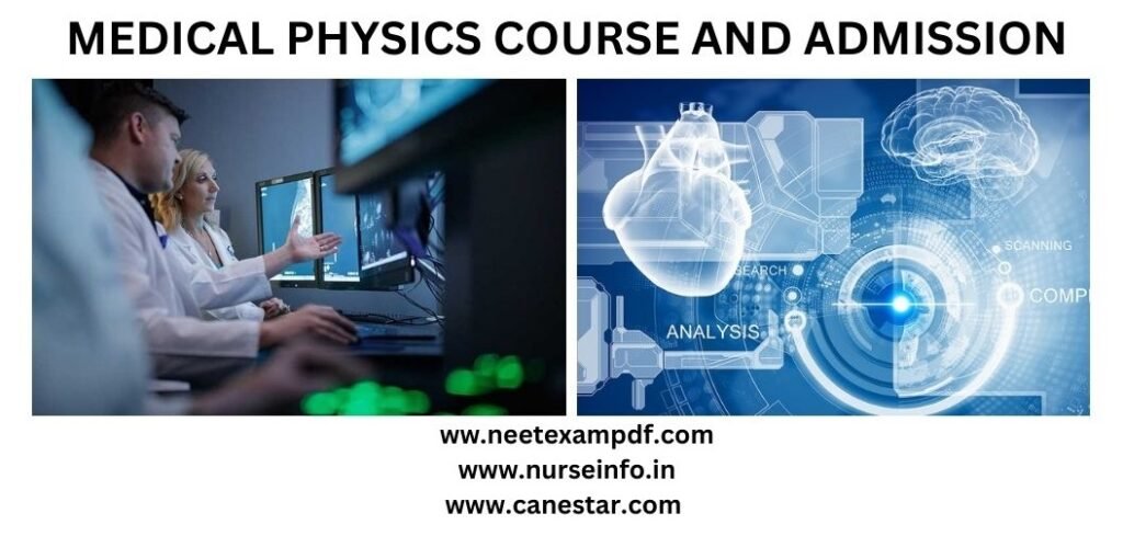 MEDICAL PHYSICS COURSE - COURSE, ELIGIBILITY, DURATION, COURSE CURRICULUM, FEE STRUCTURE, CAREER OPPORTUNITY (ABROAD) AND SALARY